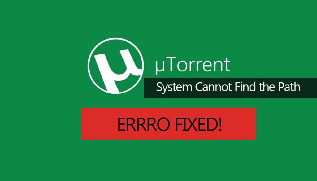 utorrent system cannot find the path